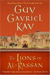 The Lions of Al-Rassan by Guy Gavriel Kay