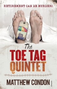 The Toe Tag Quintet by Matthew Condon