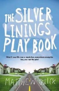 The Silver Linings Playbook by Matthew Quick