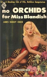 No Orchids for Miss Blandish by James Hadley Chase