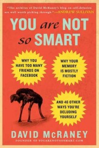 You Are Not So Smart by David McRaney