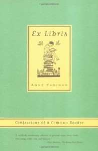 Ex Libris: Confessions of a Common Reader by Anne Fadiman